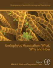 Endophytic Association: What, Why and How A volume in Developments in Applied Microbiology and Biotechnology ,2023 Original PDF