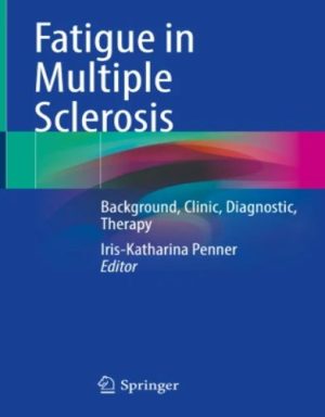 Fatigue in Multiple Sclerosis Background, Clinic, Diagnostic, Therapy,2023 original pdf