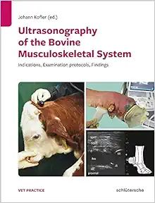 Ultrasonography Of The Bovine Musculoskeletal System: Indications, Examination Protocols, Findings ,2021 Original PDF