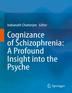 Cognizance of Schizophrenia:: A Profound Insight into the Psyche,2023 Original pdf