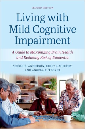 Living With Mild Cognitive Impairment: A Guide To Maximizing Brain Health And Reducing The Risk Of Dementia, 2nd Edition ,2024 Original PDF