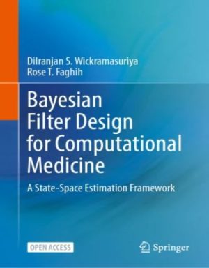 Bayesian Filter Design for Computational Medicine A State-Space Estimation Framework,2024 original pdf
