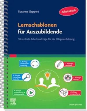 Lernschablonen Für Auszubildende: 30 Zentrale Arbeitsaufträge Für Die Pflegeausbildung (German Edition) ,2023 True PDF