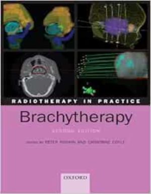 Radiotherapy In Practice – Brachytherapy, 2nd Edition (Original PDF