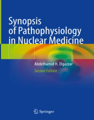 Synopsis of Pathophysiology in Nuclear Medicine,2023 original pdf