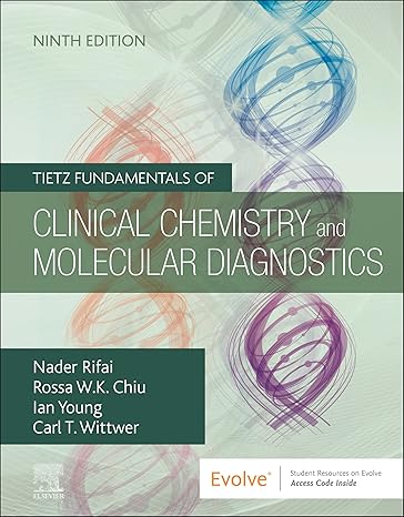 Tietz Fundamentals of Clinical Chemistry and Molecular Diagnostics (Tietz Textbook of Clinical Chemistry and Molecular Diagnostics) 9th