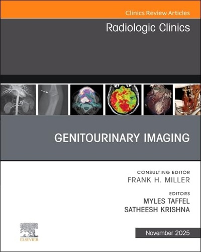 Genitourinary Imaging, An Issue of Radiologic Clinics of North America (Volume 63-6) (The Clinics: Radiology, Volume 63-6) Original PDF 2025