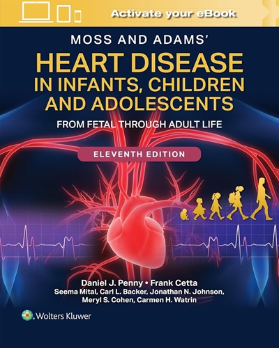 Moss and Adams' Heart Disease in Infants, Children, and Adolescents: From Fetal Through Adult Life, 11th Edition Epub+Converted PDF 2026